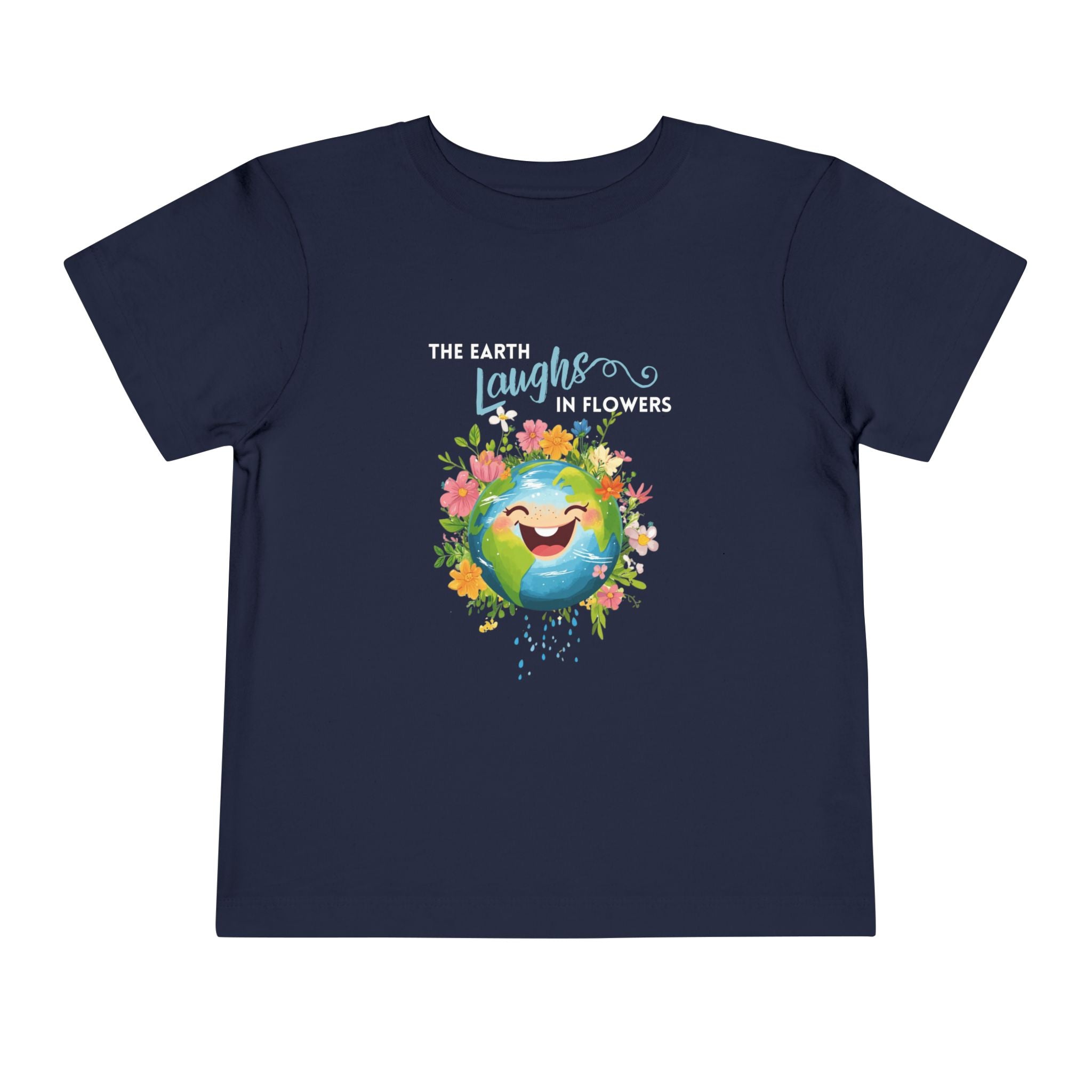 Toddler "The Earth Laughs in Flowers" Unisex Short Sleeve Tee