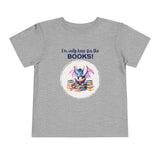 Toddler "Only Here for the Books" Short Sleeve Tee