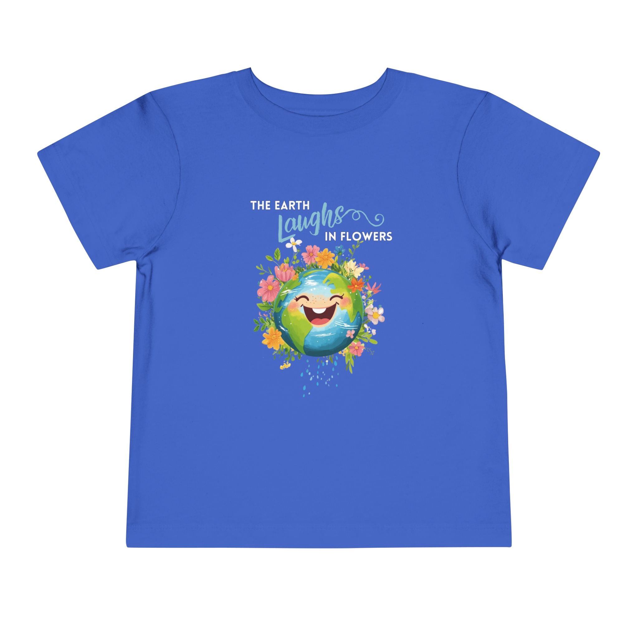 Toddler "The Earth Laughs in Flowers" Unisex Short Sleeve Tee
