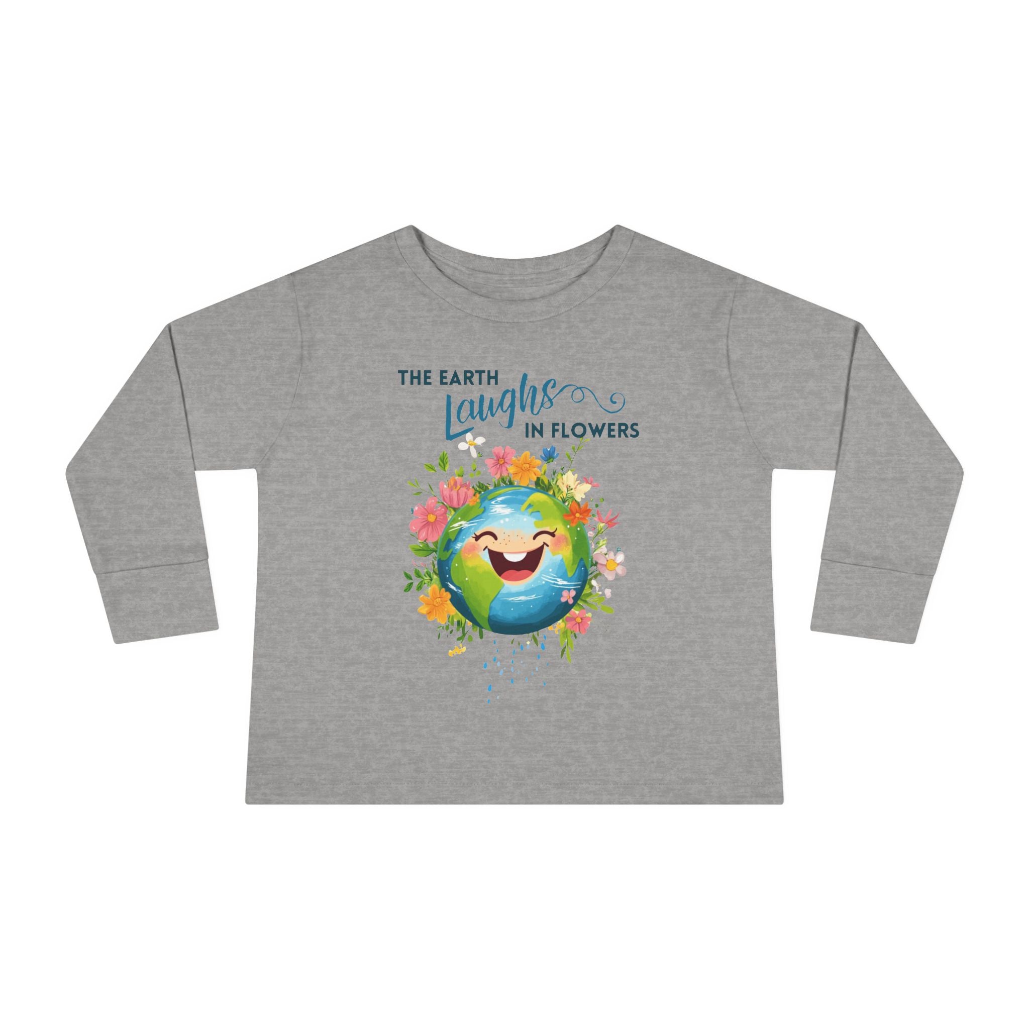Toddler "The Earth Laughs in Flowers" Unisex Long Sleeve Tee