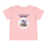 Toddler "Only Here for the Books" Short Sleeve Tee