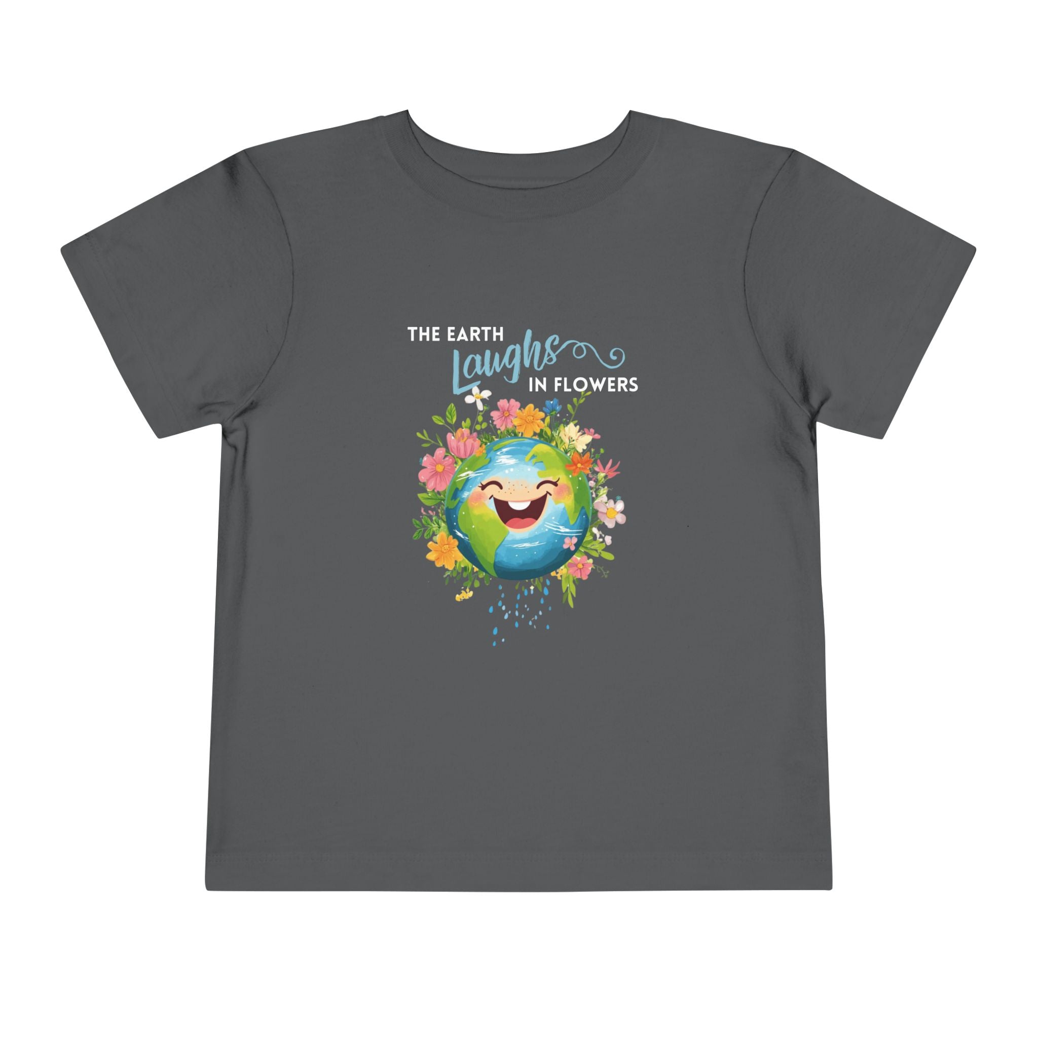 Toddler "The Earth Laughs in Flowers" Unisex Short Sleeve Tee