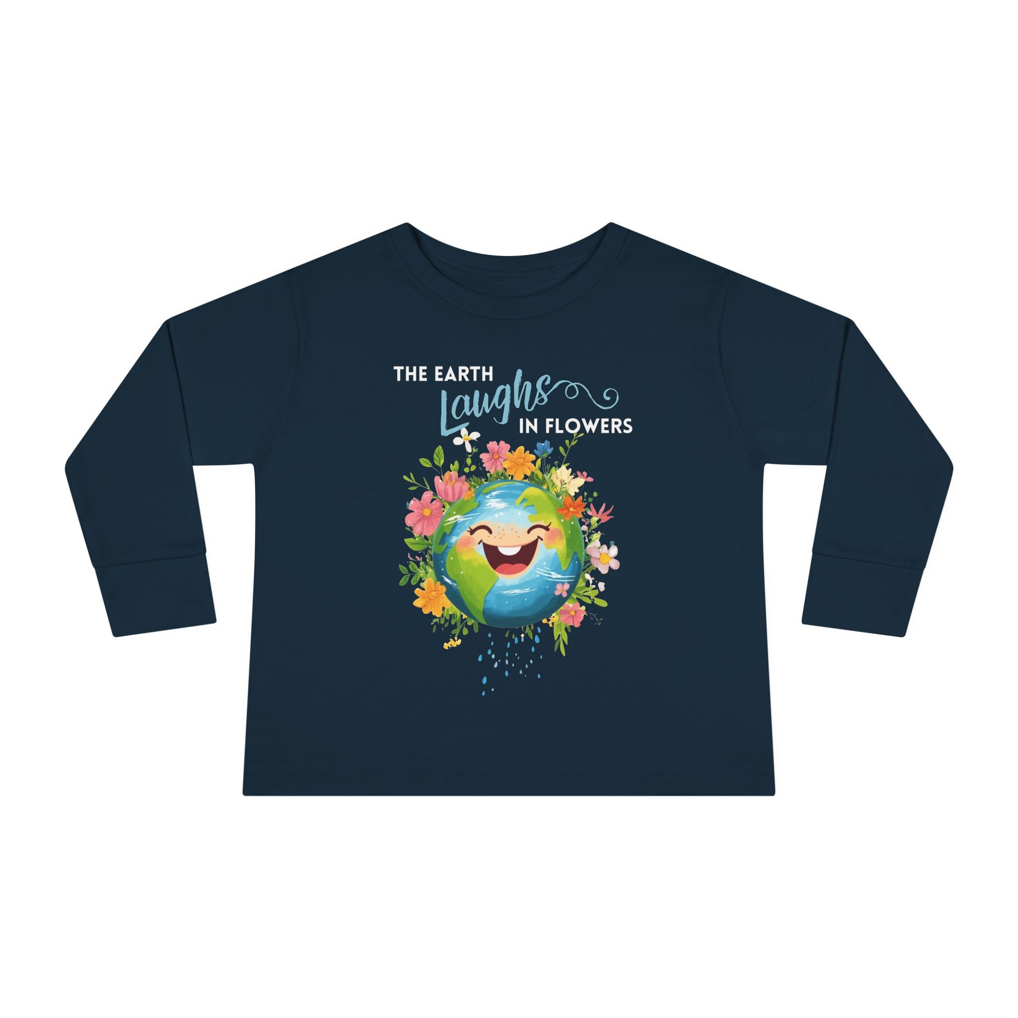 Toddler "The Earth Laughs in Flowers" Unisex Long Sleeve Tee