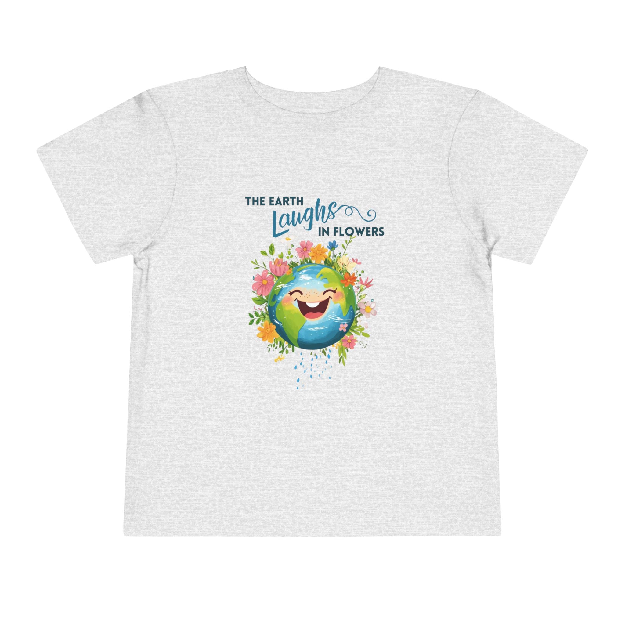 Toddler "The Earth Laughs in Flowers" Unisex Short Sleeve Tee