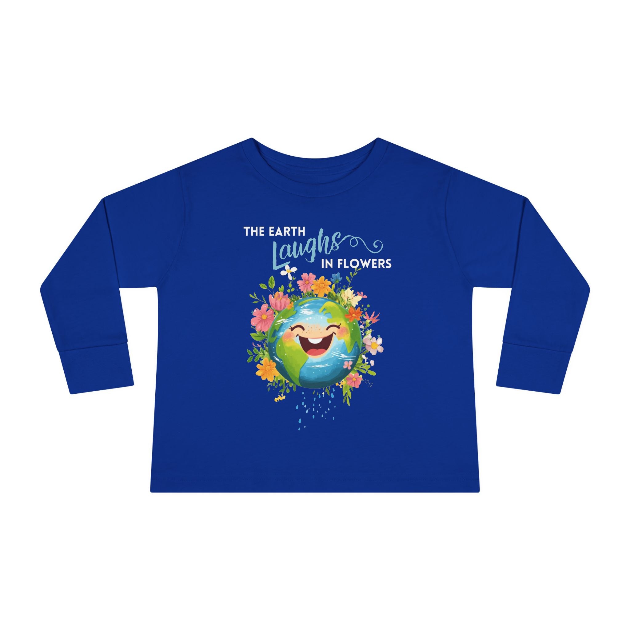 Toddler "The Earth Laughs in Flowers" Unisex Long Sleeve Tee